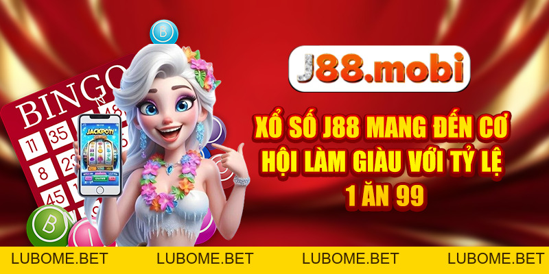 Xổ Số J88 Mang Đến Cơ Hội Làm Giàu Với Tỷ Lệ 1 Ăn 99 Xổ Số J88 Mang Đến Cơ Hội Làm Giàu Với Tỷ Lệ 1 Ăn 99