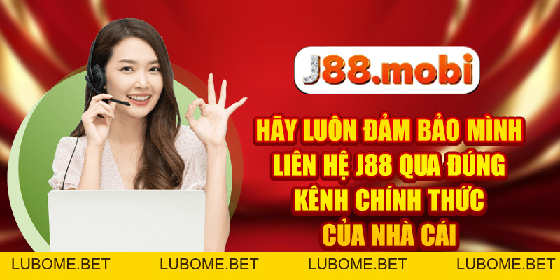 Liên Hệ J88 Và Những Lưu Ý Khi Kết Nối Với Nhà Cái