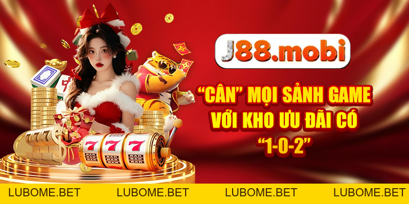 Khuyến Mãi J88 Săn Thưởng Thả Ga, Tiền Về Đầy Túi Khuyến Mãi J88 Săn Thưởng Thả Ga, Tiền Về Đầy Túi