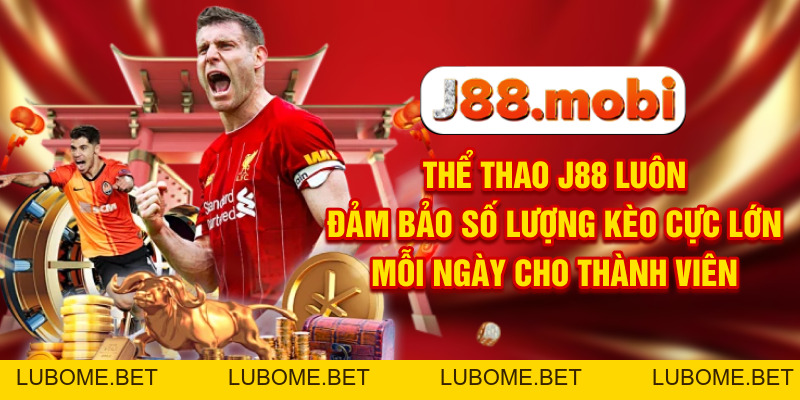 Thể Thao J88 Chắp Cánh Đam Mê Sân Cỏ, Săn Kèo Cực Đã Thể Thao J88 Chắp Cánh Đam Mê Sân Cỏ, Săn Kèo Cực Đã