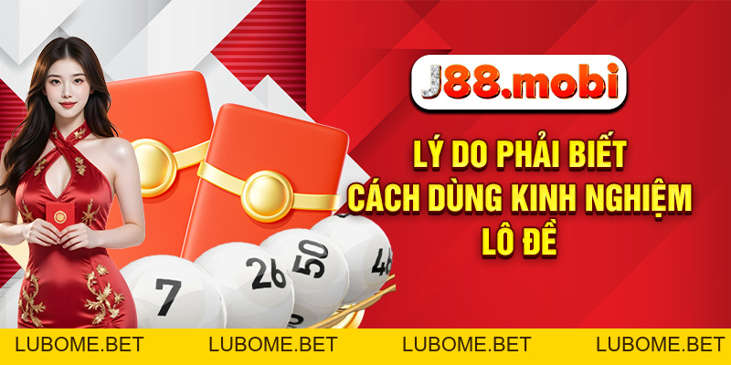 Kinh Nghiệm Lô Đề Thực Chiến Giúp Thắng Lớn Dễ Dàng Tại J88 Kinh Nghiệm Lô Đề Thực Chiến Giúp Thắng Lớn Dễ Dàng Tại J88