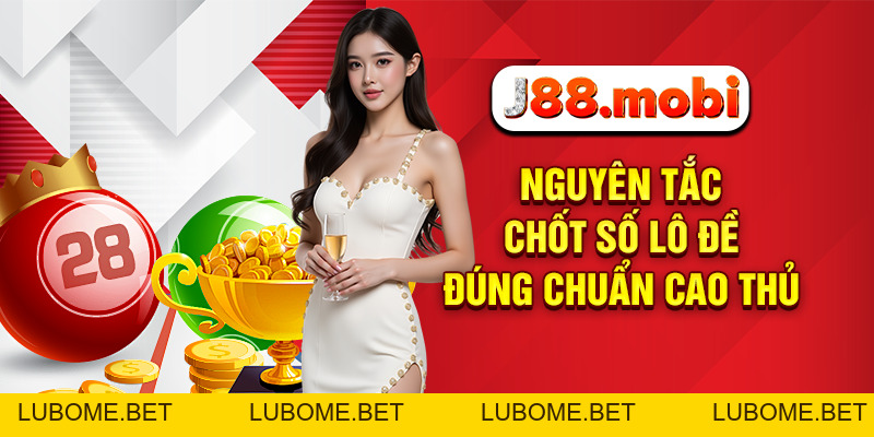 Cách Đánh Lô Đề Chuẩn Xác Giúp Tăng Tỷ Lệ Thắng Tại J88 Cách Đánh Lô Đề Chuẩn Xác Giúp Tăng Tỷ Lệ Thắng Tại J88
