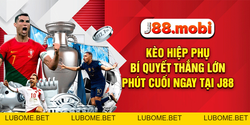 Kèo Hiệp Phụ – Bí Quyết Thắng Lớn Phút Cuối Ngay Tại J88 Kèo Hiệp Phụ – Bí Quyết Thắng Lớn Phút Cuối Ngay Tại J88